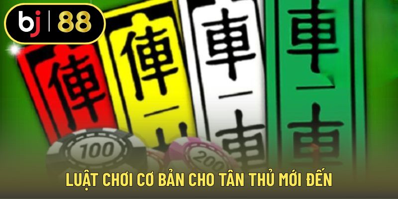 Luật chơi cơ bản cho tân thủ mới đến