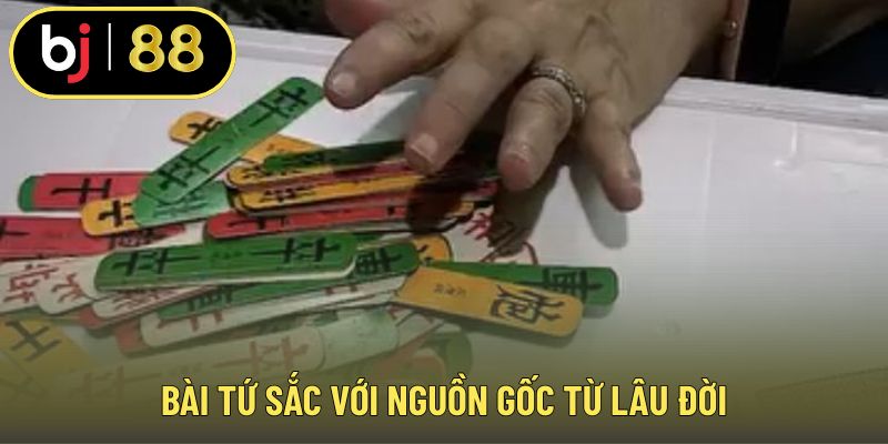 Bài tứ sắc với nguồn gốc từ lâu đời