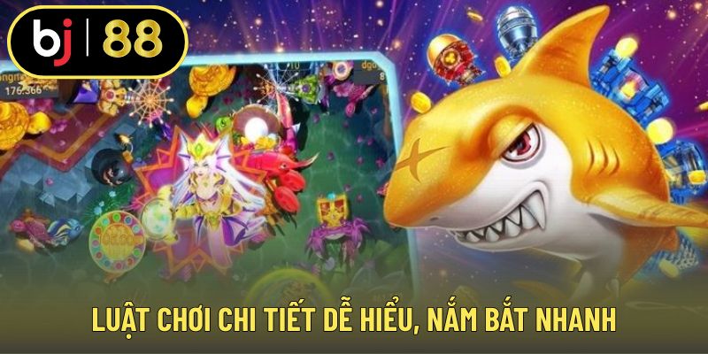 Luật chơi chi tiết dễ hiểu, nắm bắt nhanh