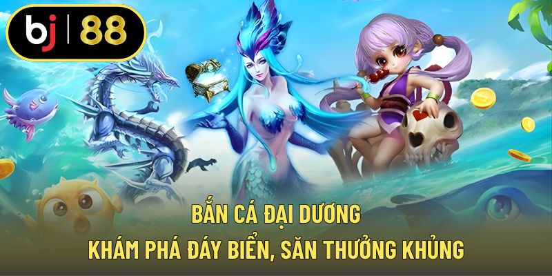 Bắn cá đại dương
