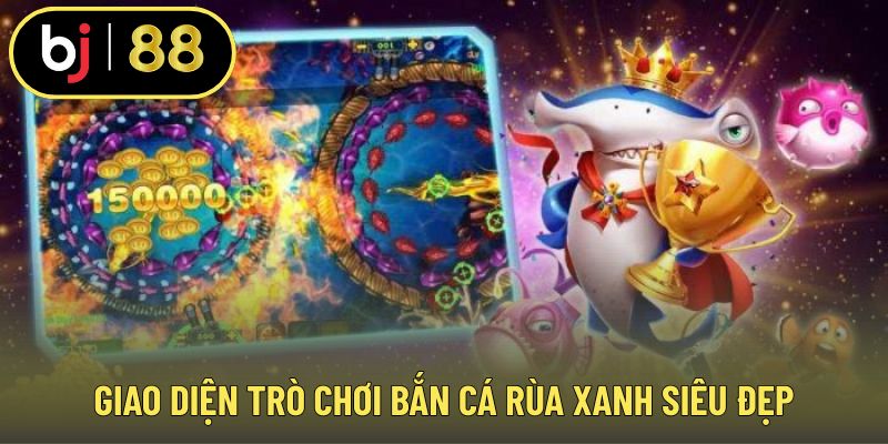 Giao diện trò chơi bắn cá rùa xanh siêu đẹp