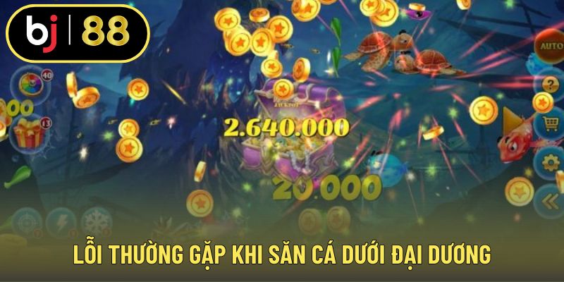 Lỗi thường gặp khi săn cá dưới đại dương