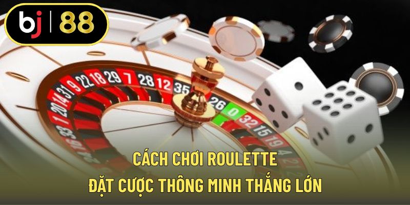 Cách chơi roulette