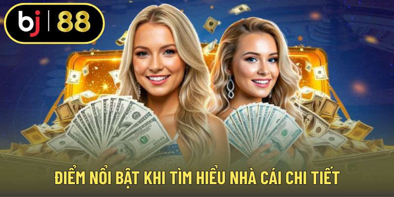 Điểm nổi bật khi tìm hiểu nhà cái chi tiết