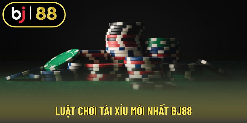 Luật chơi tài xỉu mới nhất tại BJ88
