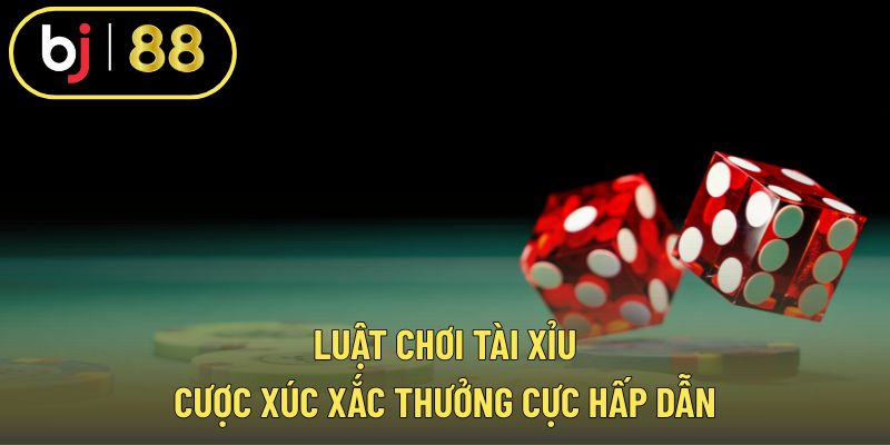 Luật chơi tài xỉu