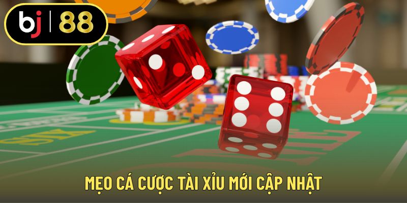Mẹo cá cược tài xỉu mới cập nhật