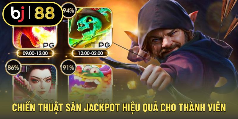 Chiến thuật săn jackpot hiệu quả cho thành viên