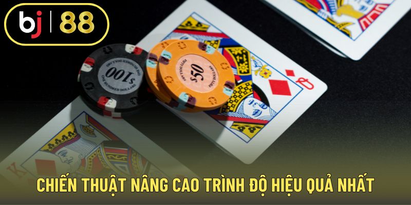 Chiến thuật nâng cao trình độ hiệu quả nhất