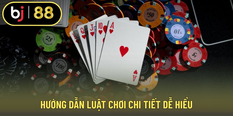 Hướng dẫn luật chơi chi tiết dễ hiểu