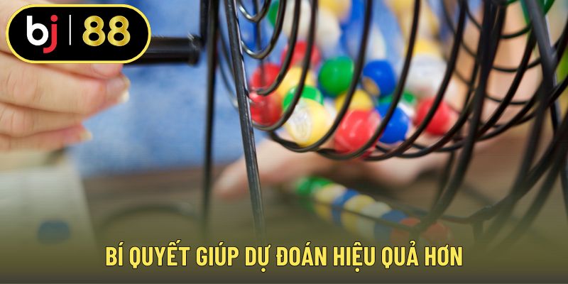 Bí quyết giúp dự đoán hiệu quả hơn