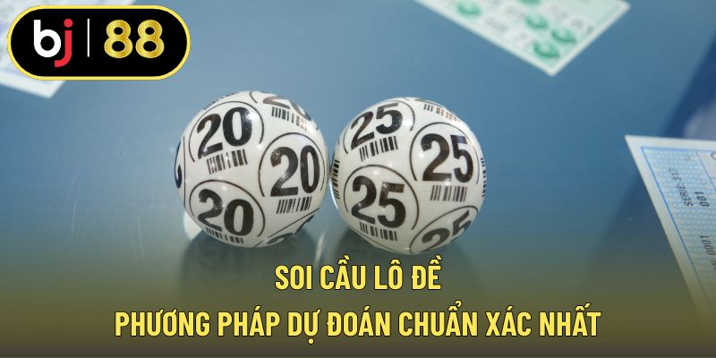 Soi cầu lô đề