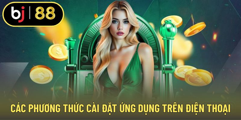 Các phương thức cài đặt trên điện thoại