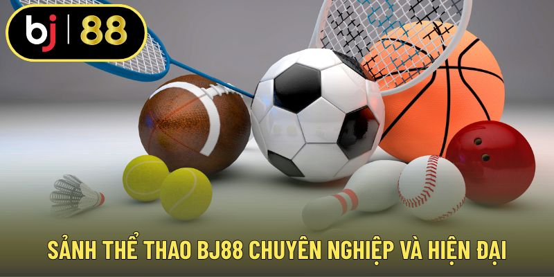 Sảnh thể thao BJ88 chuyên nghiệp và hiện đại