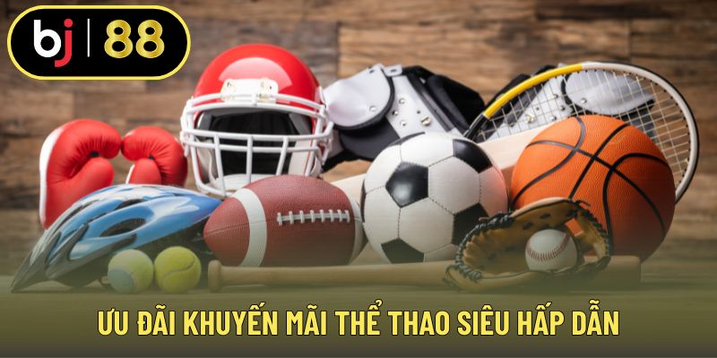 Ưu đãi khuyến mãi thể thao siêu hấp dẫn