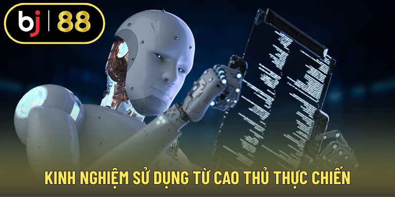 Kinh nghiệm sử dụng từ cao thủ thực chiến